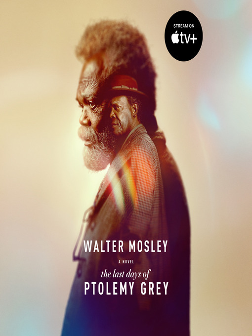 Title details for The Last Days of Ptolemy Grey by Walter Mosley - Available